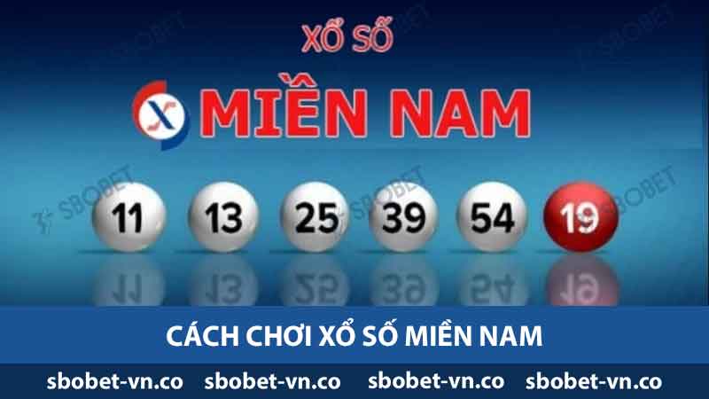 Cách chơi xổ số miền nam