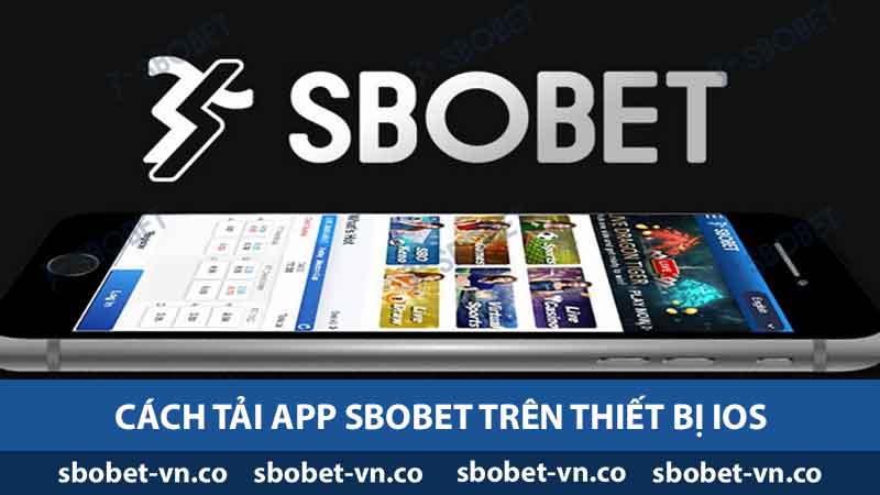 Cách tải app Sbobet trên thiết bị ios