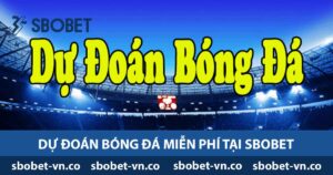 Dự đoán bóng đá miễn phí tại Sbobet