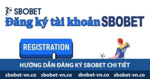 Hướng dẫn đăng ký Sbobet chi tiết