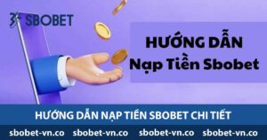 Hướng dẫn nạp tiền Sbobet chi tiết