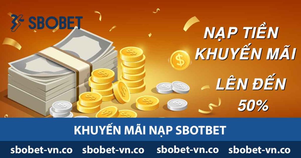 Khuyến mãi nạp Sbobet