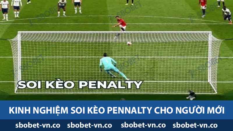 Kinh nghiệm soi kèo penalty cho người mới