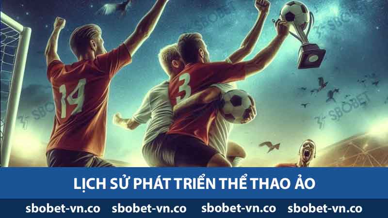 lịch sử phát triển thể thao ảo