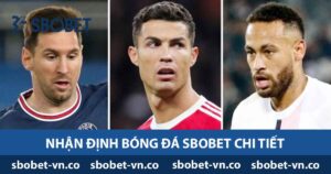 Nhận định bóng đá Sbobet chi tiết