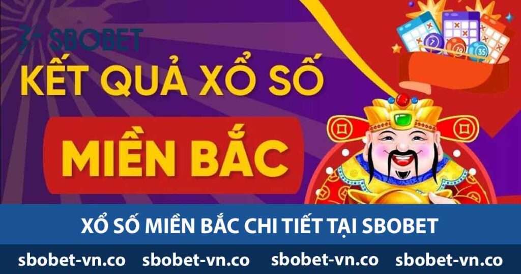 Xổ số miền bắc chi tiết tại Sbobet